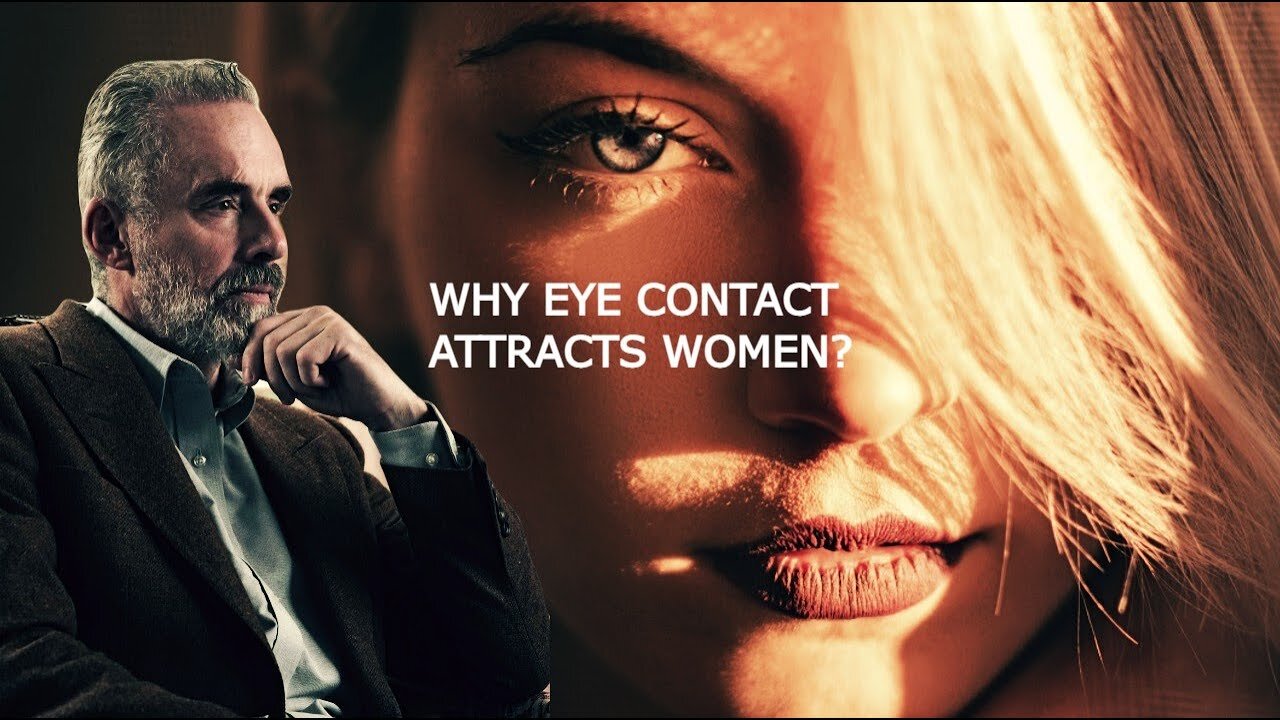 Eye Contact to ATTRACT WOMEN - Jordan Peterson and the Science behind Eye Contact