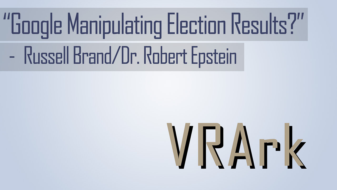 Google manipulating election results? - Russell Brand and Dr. Robert Epstein