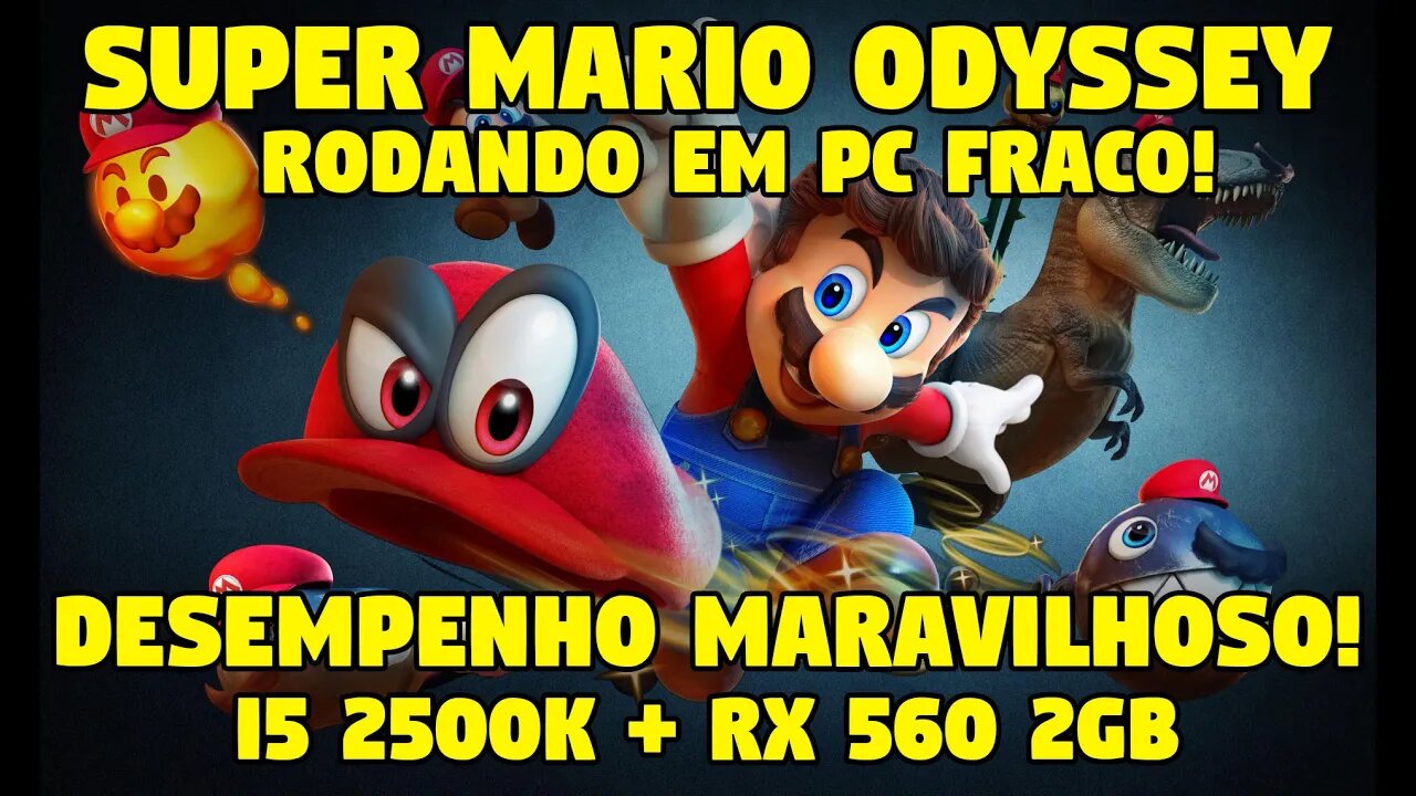 SUPER MARIO ODYSSEY RODANDO MUITO BEM EM PC FRACO!!! (I5 2500K + RX 560)