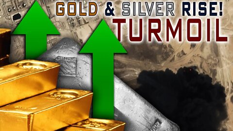 Global Turmoil Drives Gold & ESPECIALLY Silver UP!!