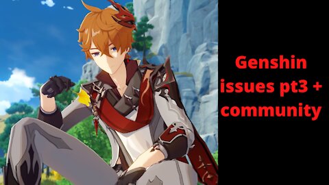 Genshin issues pt 3 + community pt1