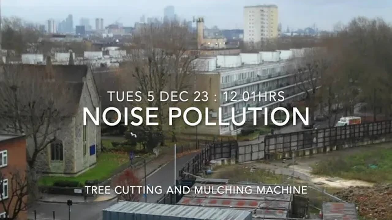 Noise Pollution : Tree Saw and Mulch : Dec 5 : 12.02hrs : London NW5
