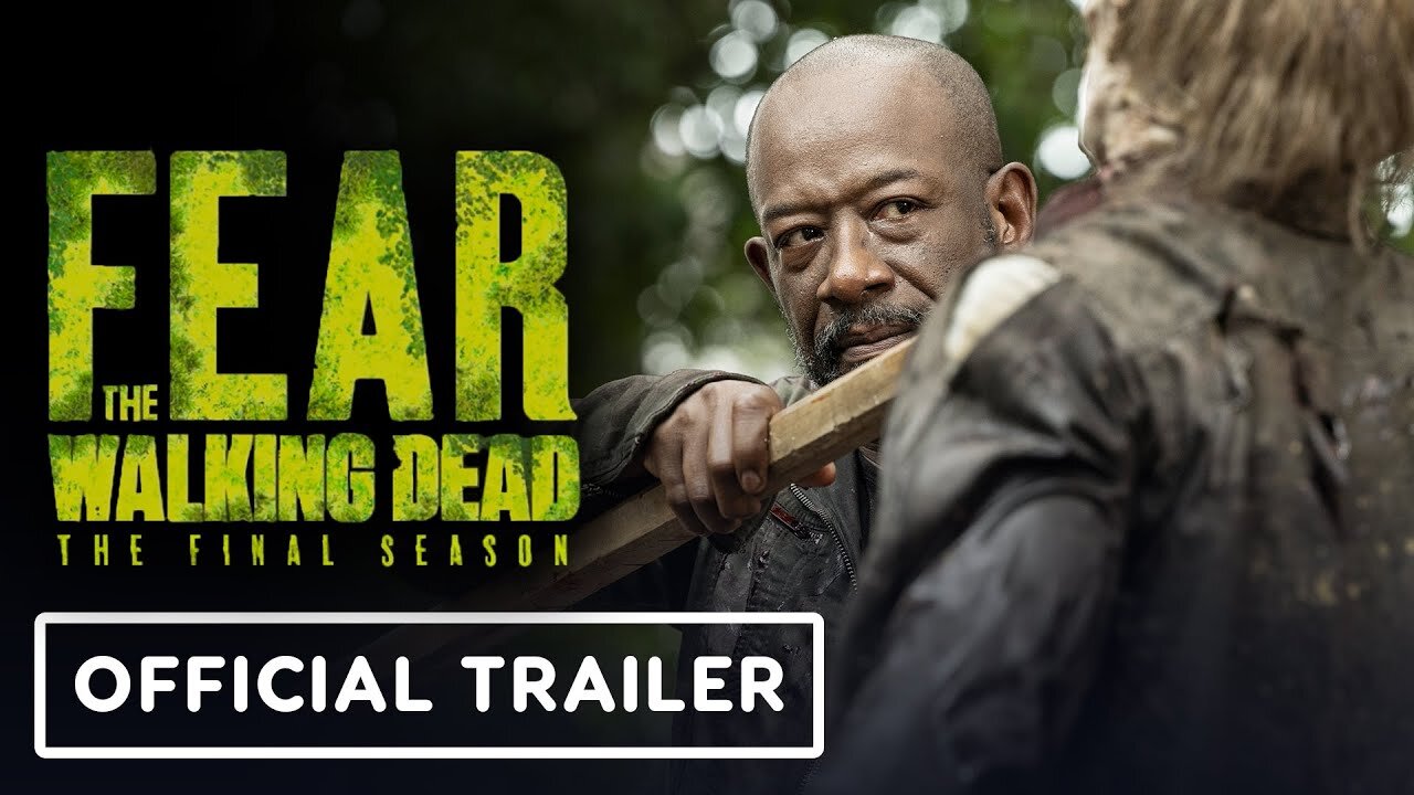 Fear The Walking Dead - Official Final Season Trailer
