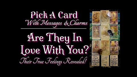 Are They In Love With You? Their True Feelings Revealed | Pick A Card | Messages | Charms | Timeless