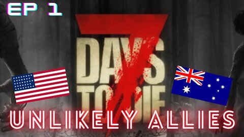 7 Days to Die | Alpha 19 | Multiplayer Series | Unlikely Allies | 300% XP