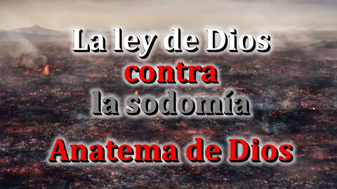 La ley de Dios contra la sodomía. Anatema de Dios