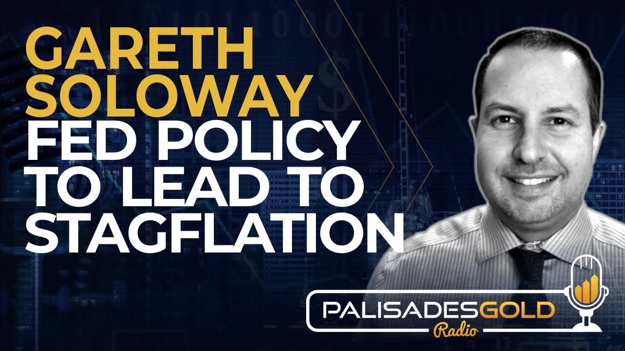 Gareth Soloway: Fed Policy to Lead to Stagflation