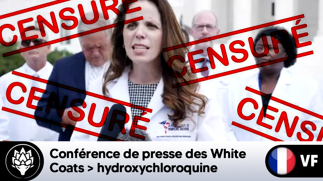 ⛔ CENSURÉ - Conférence de presse des White Coats (America's Frontline Doctors) #hydroxychloroquine