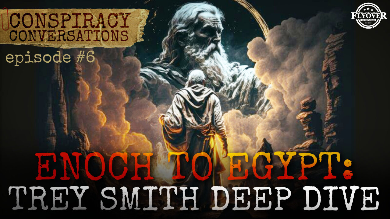 From Enoch to Egypt: A True History of Our World - Conspiracy Conversations (EP #6) with David Whited - Trey Smith