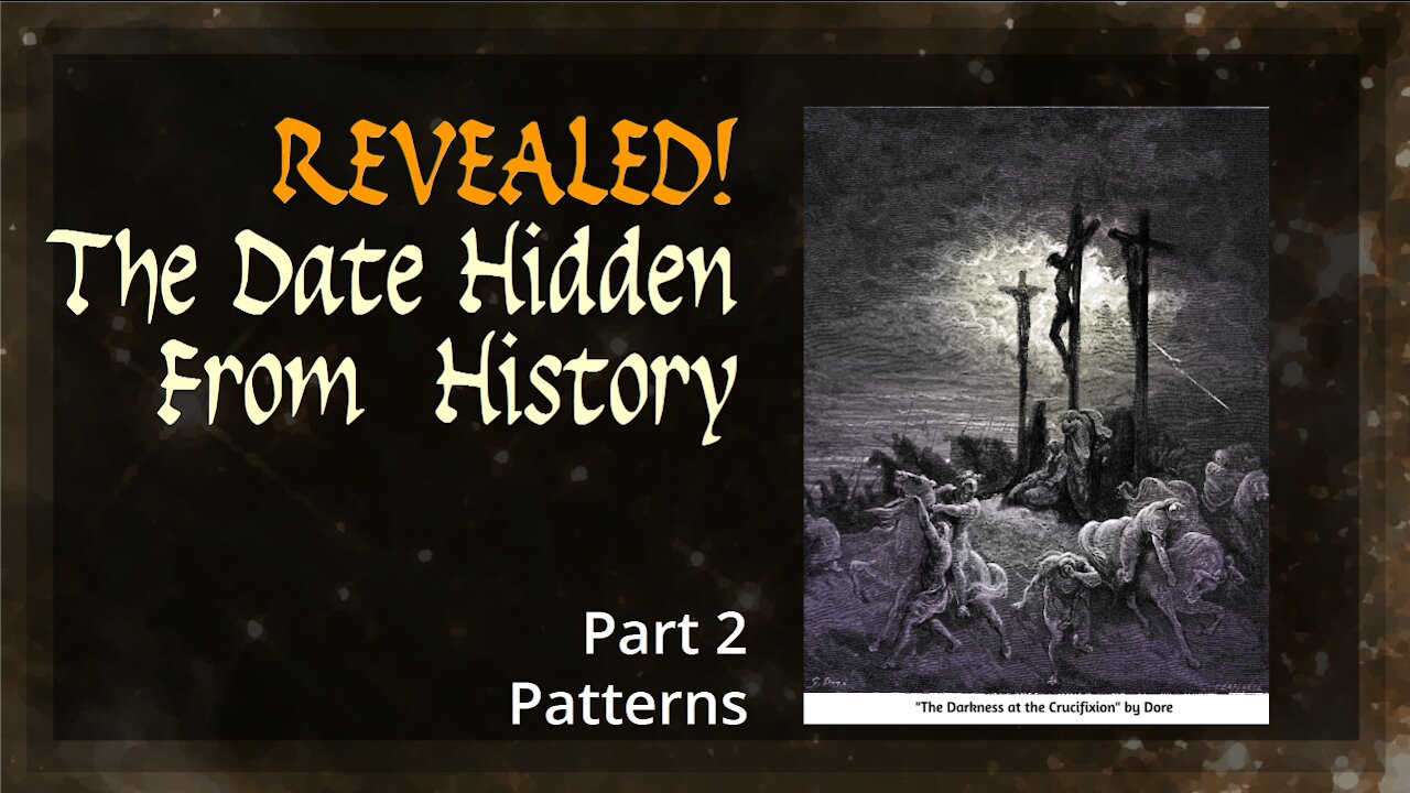 Revealed! The Date Hidden From History - Part 2