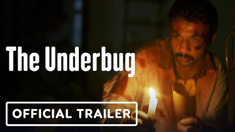 The Underbug - Exclusive Official Trailer