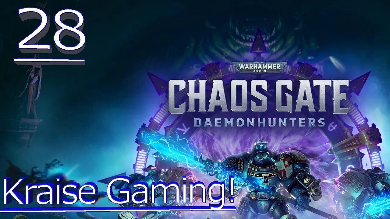Ep:28 - Aeger, The Benevolent! - Warhammer 40,000: Chaos Gate - Daemonhunters - By Kraise Gaming!