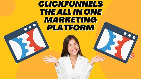 ClickFunnels 2.0: The All In One Marketing Platform