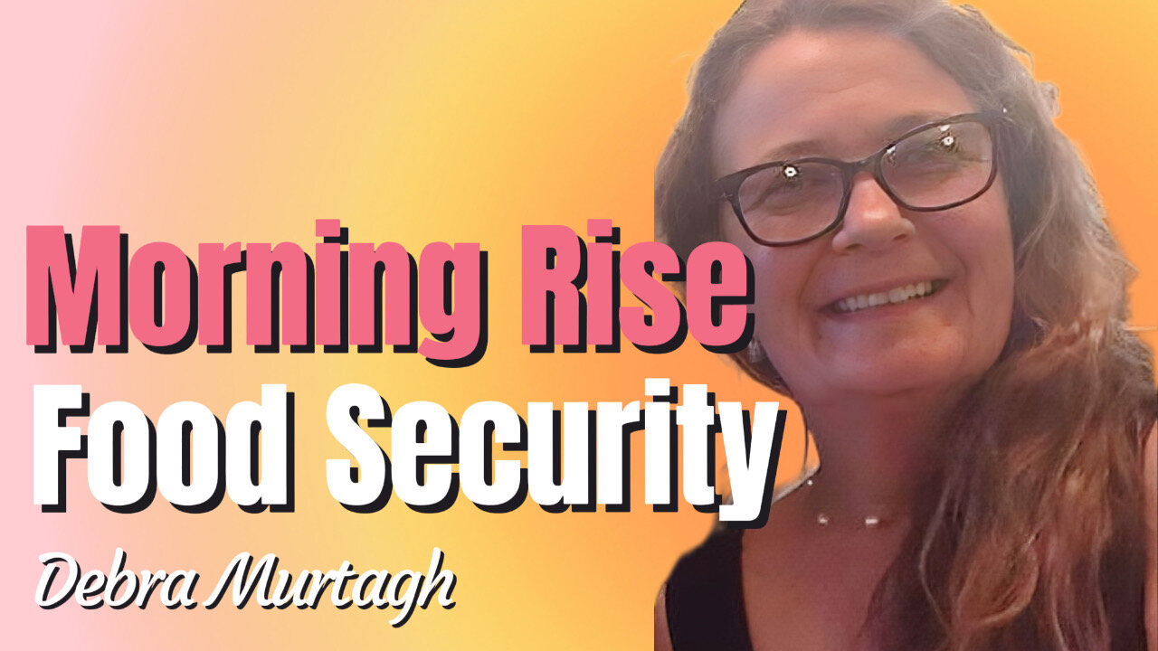 FOOD SECURITY with Debra Murtagh on Morning Rise 13th March 2024