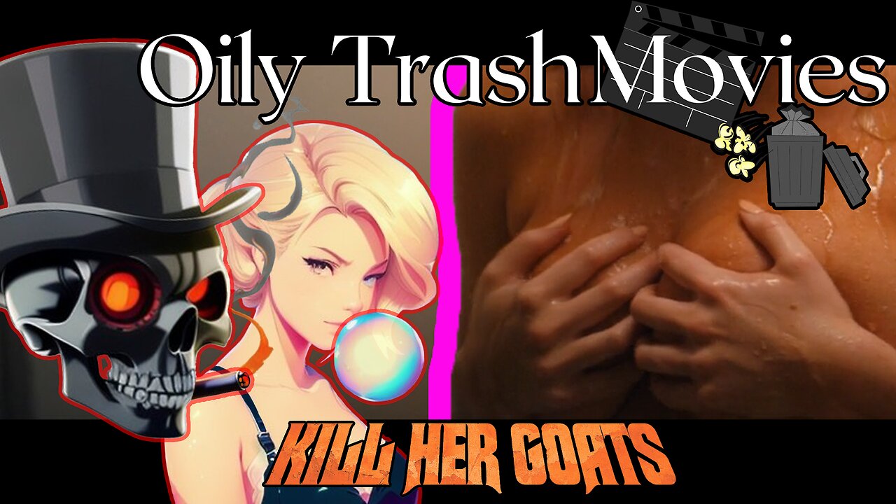 Kill Her Goats (2022)- Oily TrashMovies