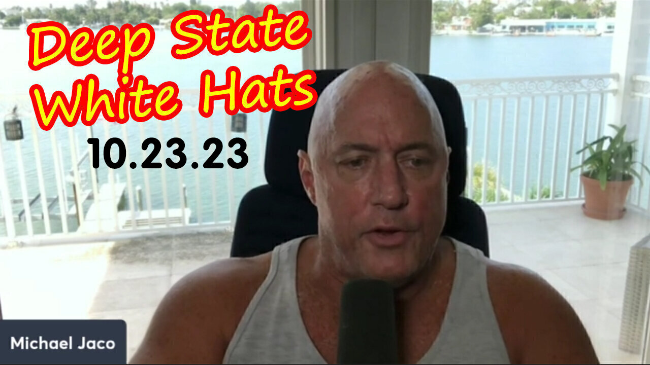 Michael Jaco Shocking News 10/23/23: Deep State - White Hats Destroyed Plan!