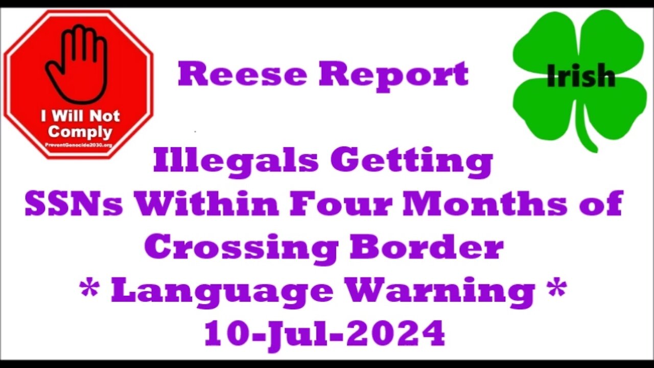 Illegals Getting SSNs Within Four Months of Crossing Border 10-Jul-2024