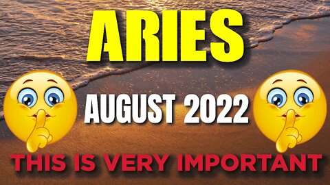 Aries ♈️ 😤😨THIS IS VERY IMPORTANT😤😨♈️ Aries tarot august 2022