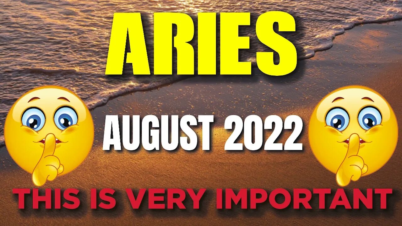 Aries ♈️ 😤😨THIS IS VERY IMPORTANT😤😨♈️ Aries tarot august 2022