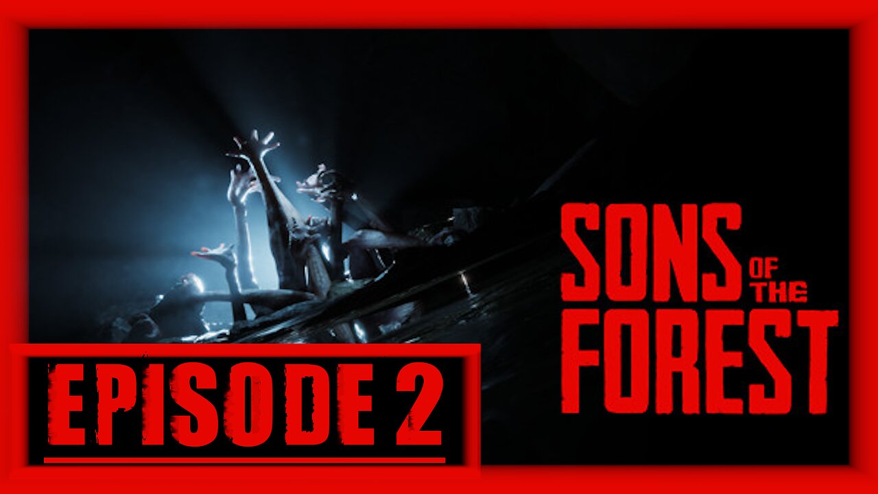 Sons Of The Forest | Playthrough | Episode 2