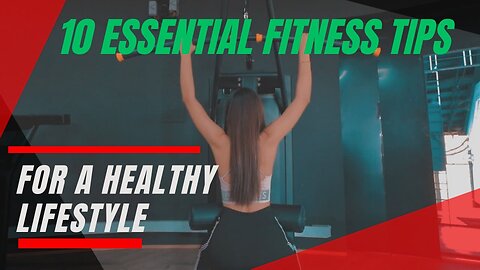 10 Essential Fitness Tips for a Healthy Lifestyle