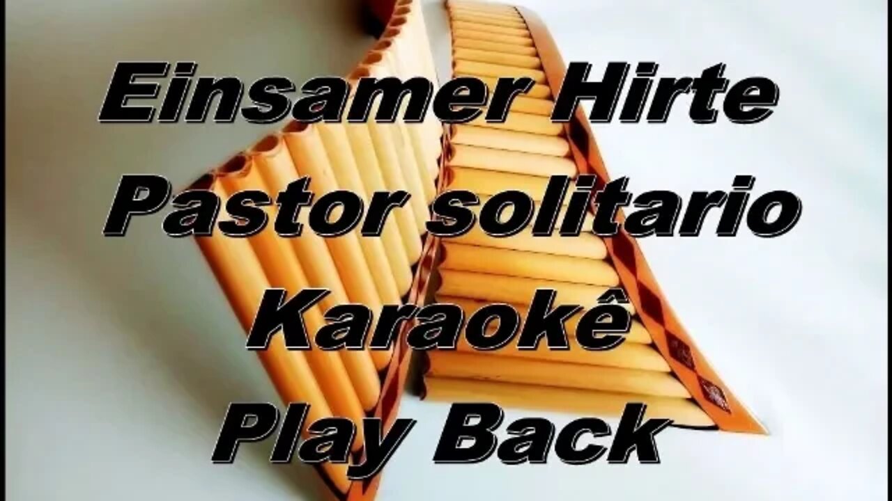 🎼 PASTOR SOLITARIO - Einsamer Hirte - Karaokê Playback .