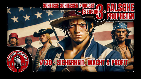 Scheisse Schiessen Podcast #130 - Sicherheit, Macht & Profit