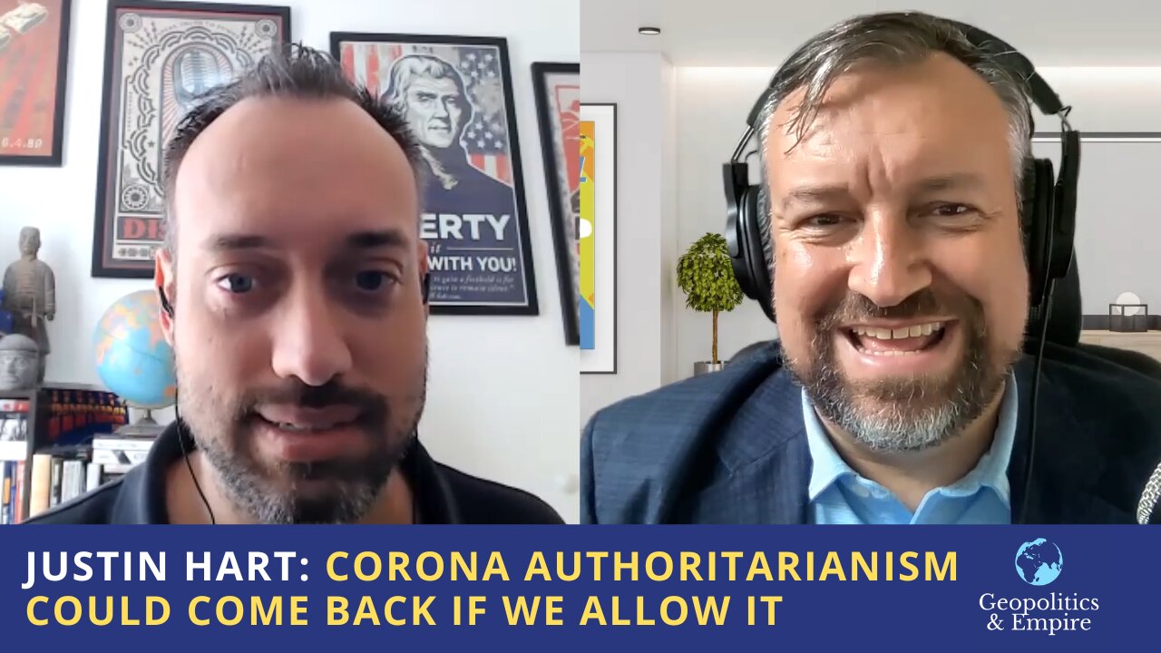 Justin Hart: Corona Madness & Authoritarianism Could Come Back If We Allow It