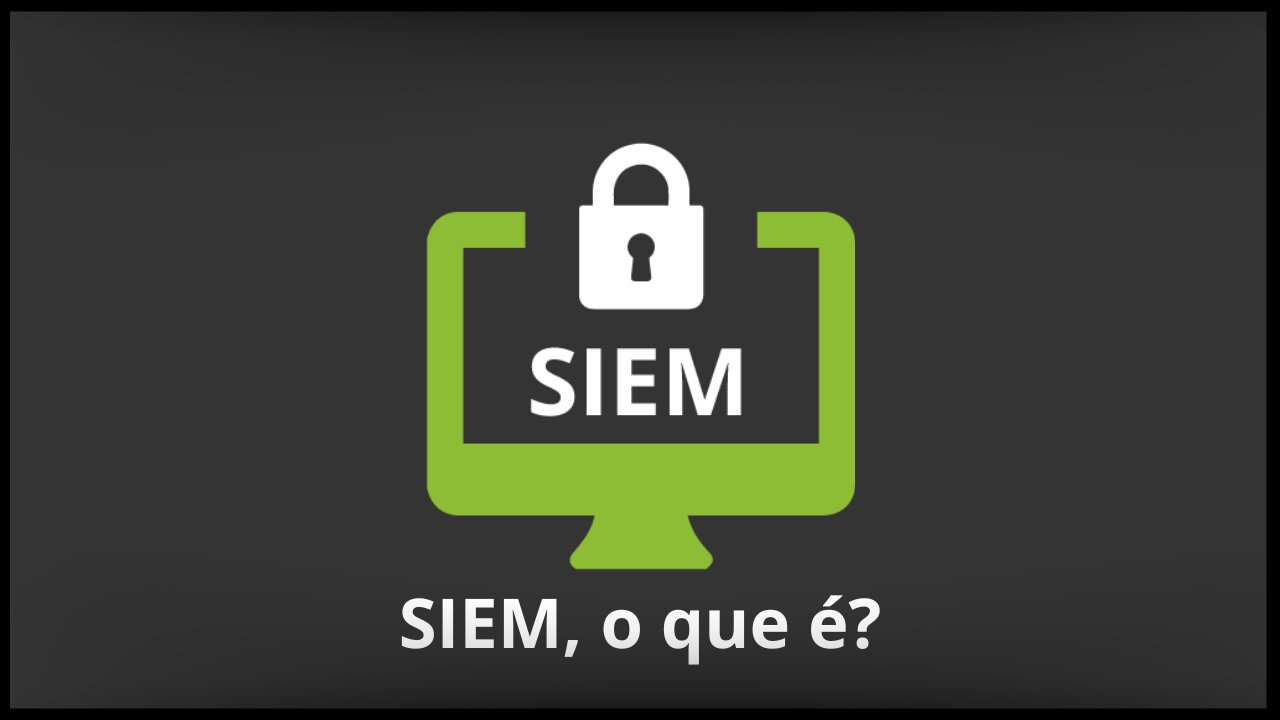 SIEM, o que é?