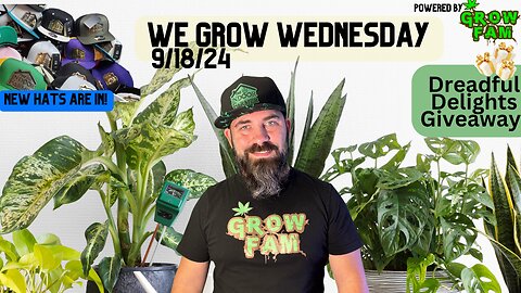 We Grow Wednesday 9/18/24, Let's See What's Growing On In The World.