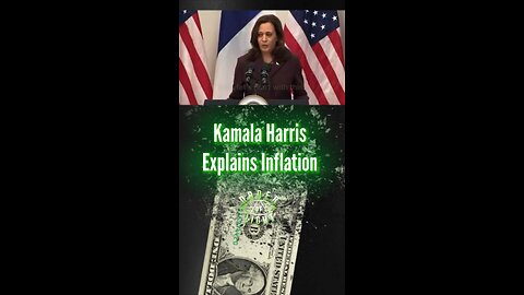 Kamala Harris Explains Inflation.