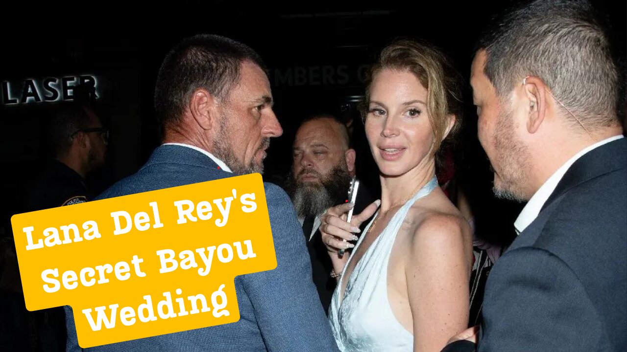 What I Learned from Lana Del Rey's Magical Bayou Wedding | Celebrity Biographies