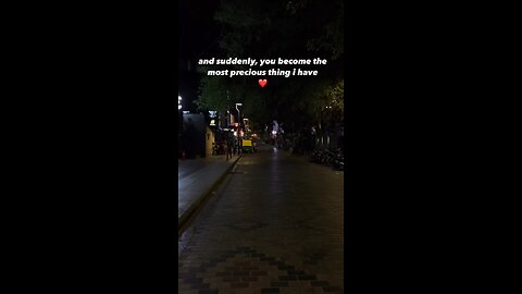 You become the most precious thing