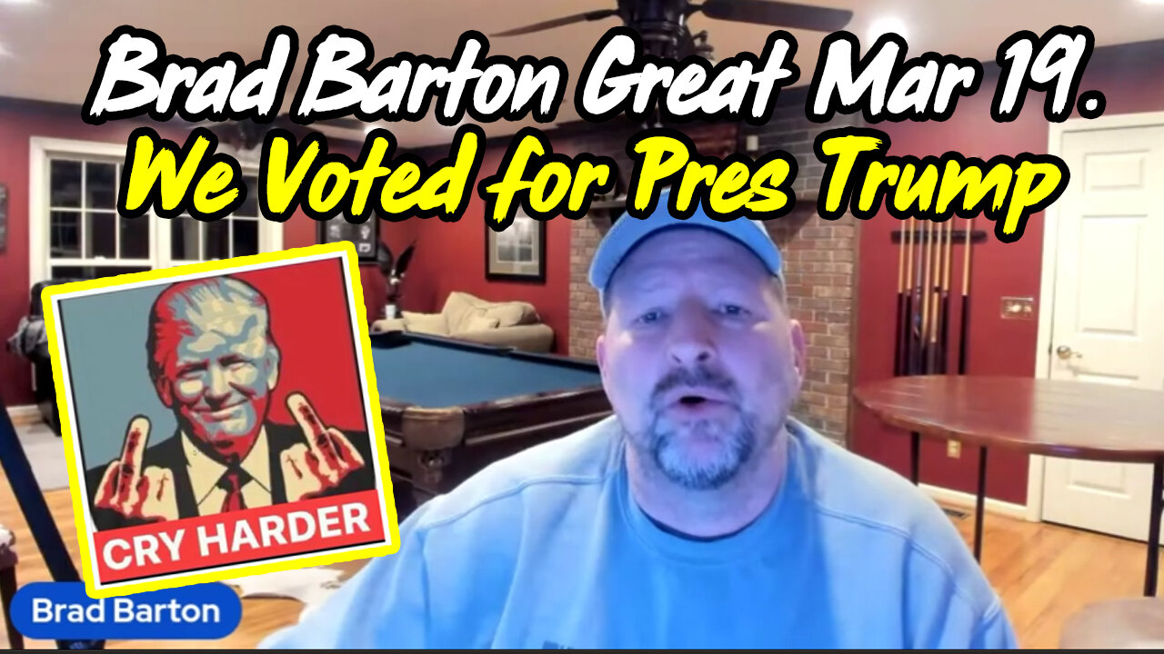 Brad Barton Great Mar 19 - We Voted for Our Real President Trump