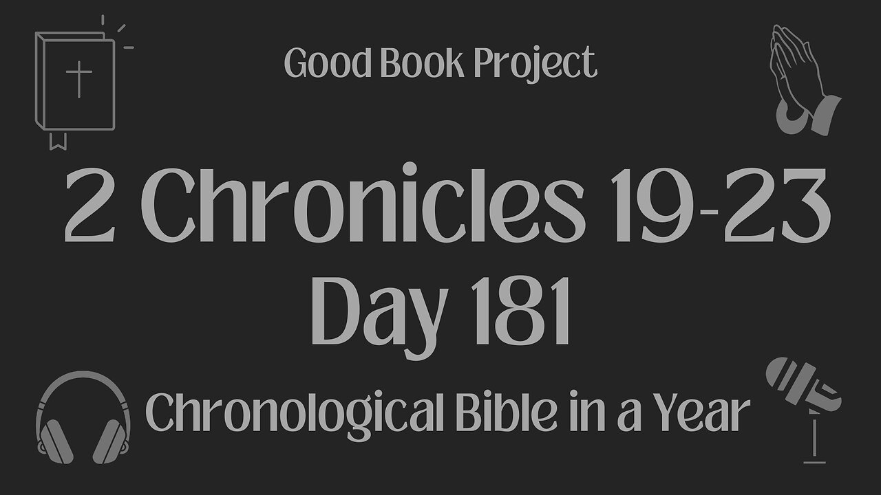 Chronological Bible in a Year 2023 - June 30, Day 181 - 2 Chronicles 19-23