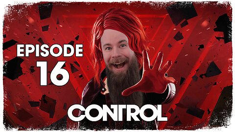 Control // Episode 16 // DISTORTED // Gameplay Walkthrough