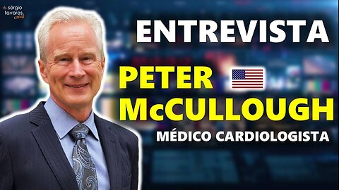 🇺🇸​|🎙𝗘𝗡𝗧𝗥𝗘𝗩𝗜𝗦𝗧𝗔: Peter McCullough (cardiologista)