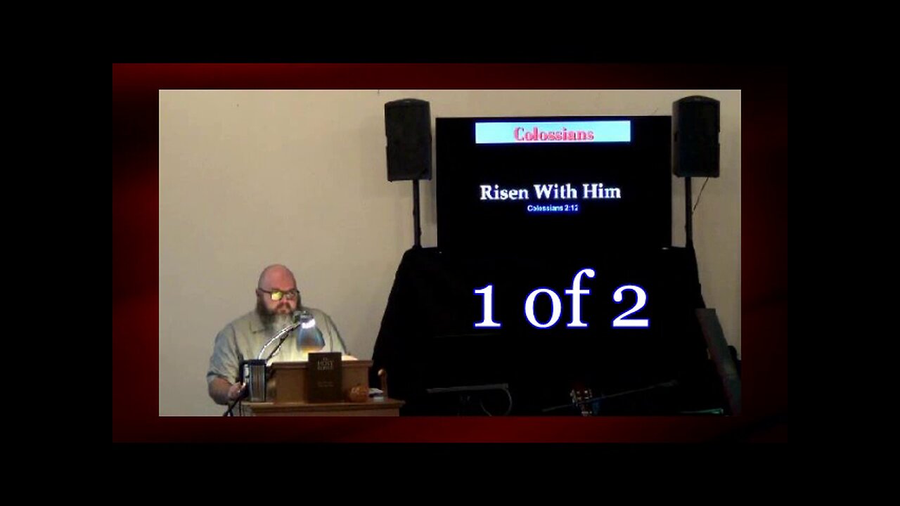 043 Risen With Him (Colossians 2:12) 1 of 2
