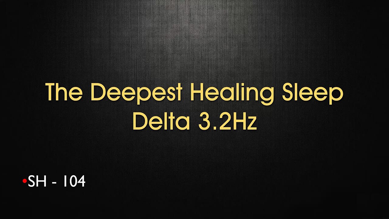 SH-104- The Deepest Healing Sleep Delta 3.2Hz