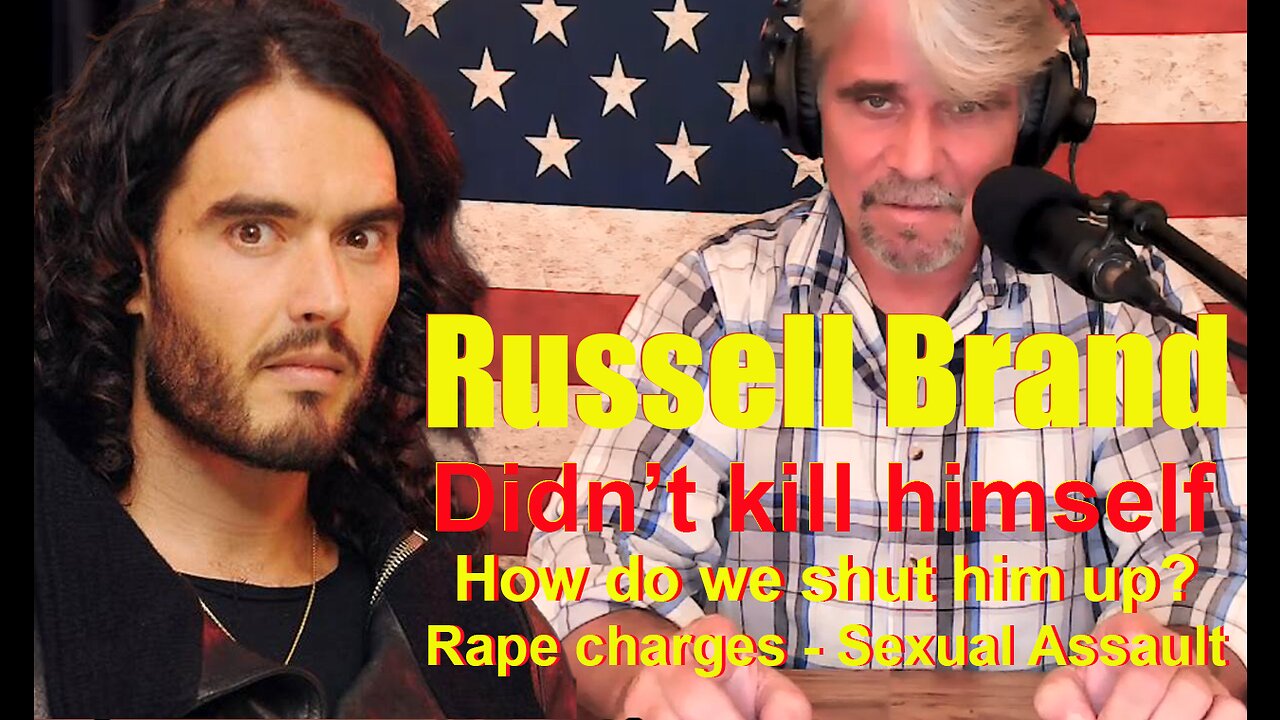 Russel Brand - Sexual assault and rape accusations Ep: 10