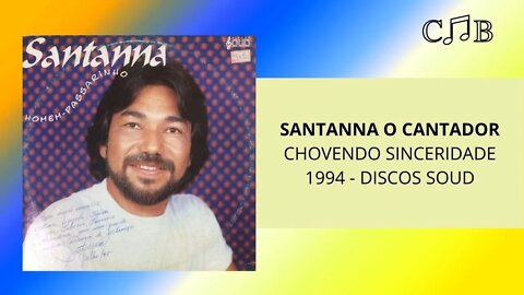 Santanna O Cantador - Chovendo Sinceridade