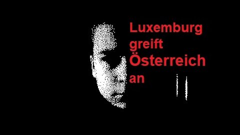 Luxemburg greift Österreich an