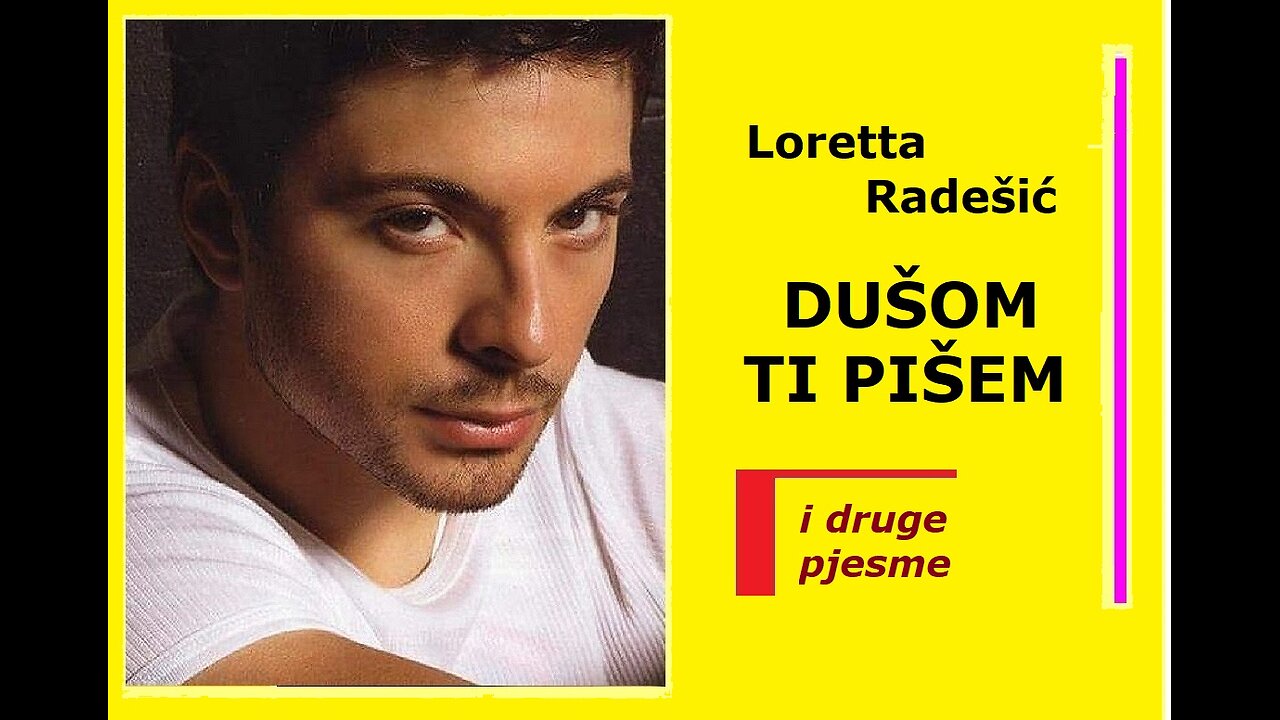 Loretta Radešić - DUŠOM TI PIŠEM