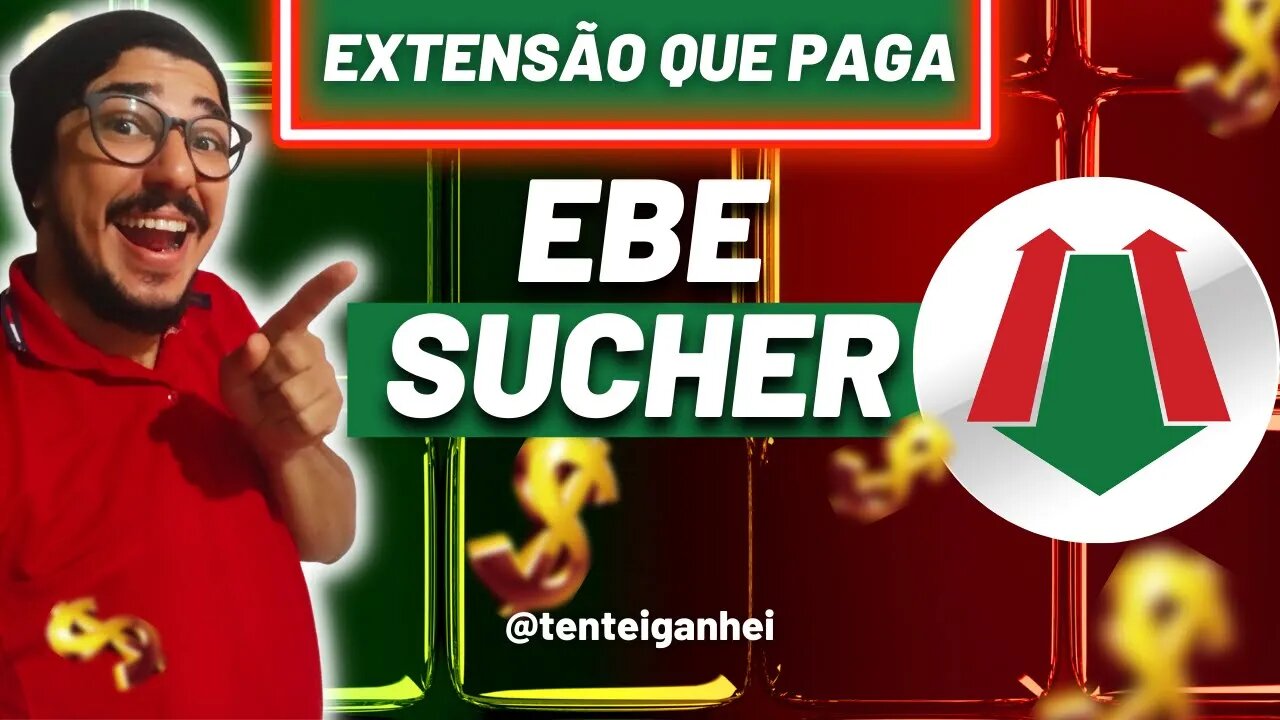 💲 [ EXTENSÕES QUE PAGAM ] GANHE EM EURO COM ESSA EXTENSÃO - EBESUCHER 💲