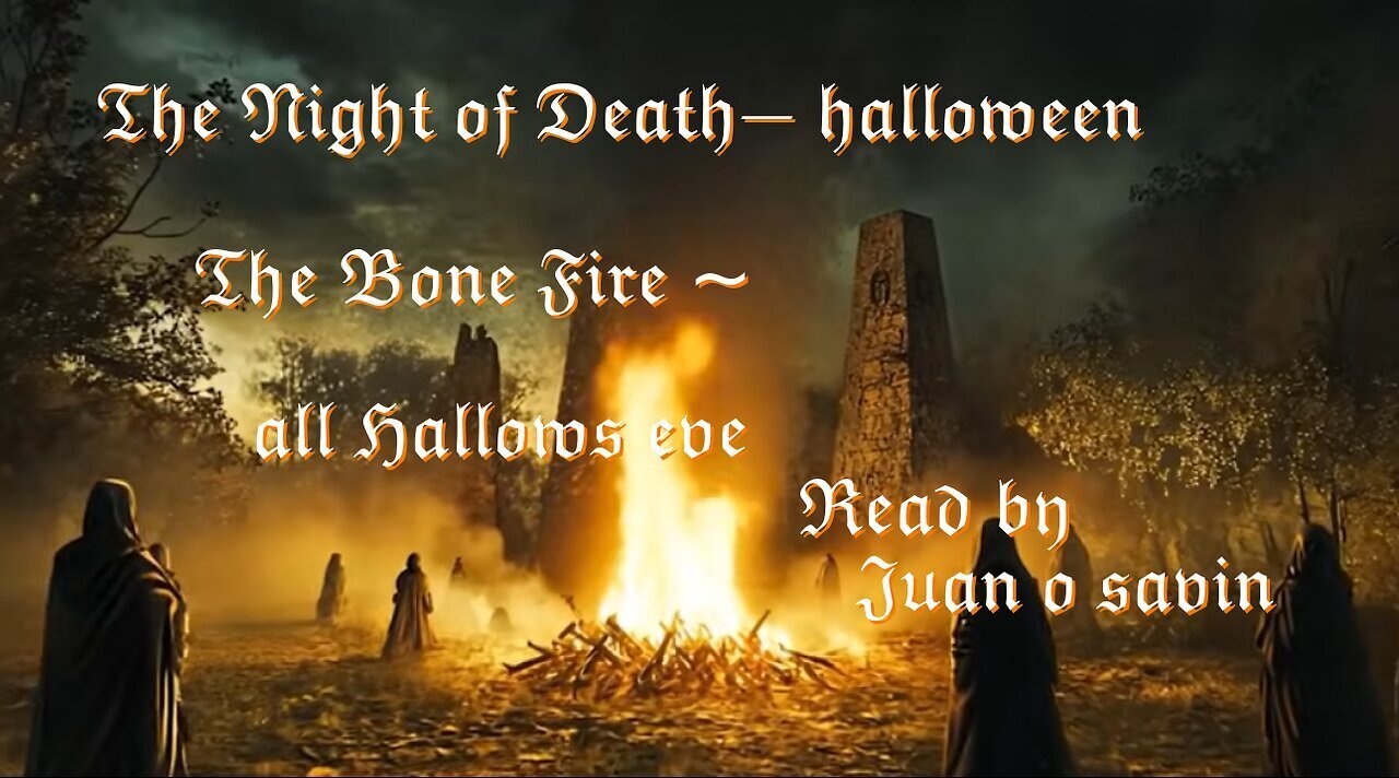 JUAN O SAVIN- HALLOWEEN & All Hallows Eve- Prepare for Change 10 31 2020