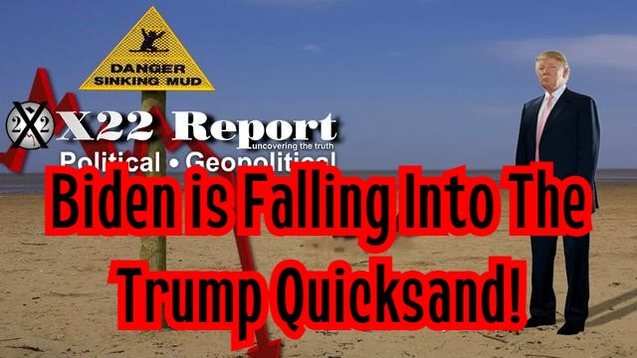 X22 Report: Biden is Falling Into The Trump Quicksand!