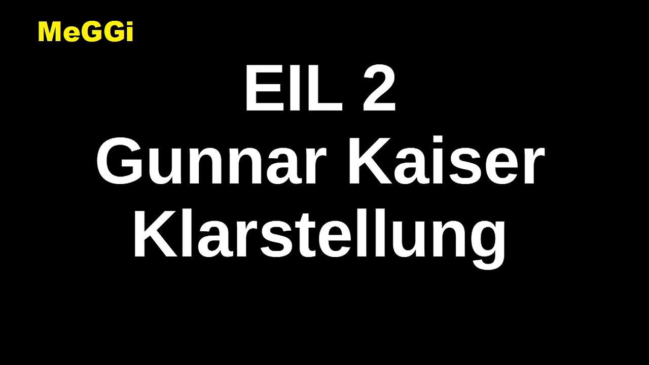 MeGGi - EIL 2 - Gunnar Kaiser - Klarstellung