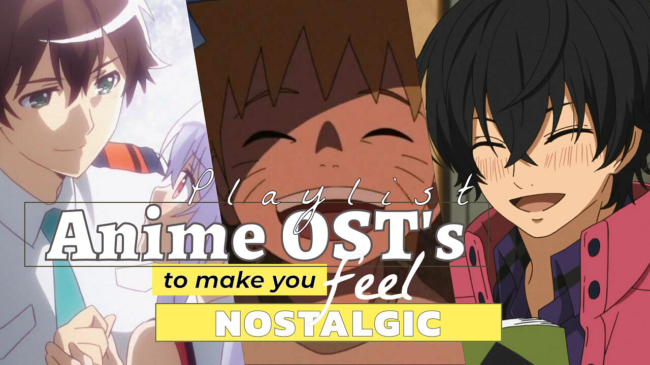 Anime OST's to make you feel....