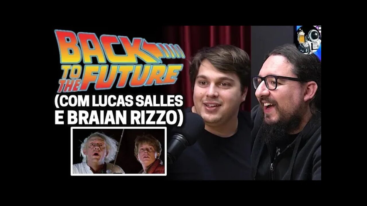 CineClube: DE VOLTA PARA O FUTURO com Lucas Salles e Braian Rizzo | Planeta Podcast Ep.108