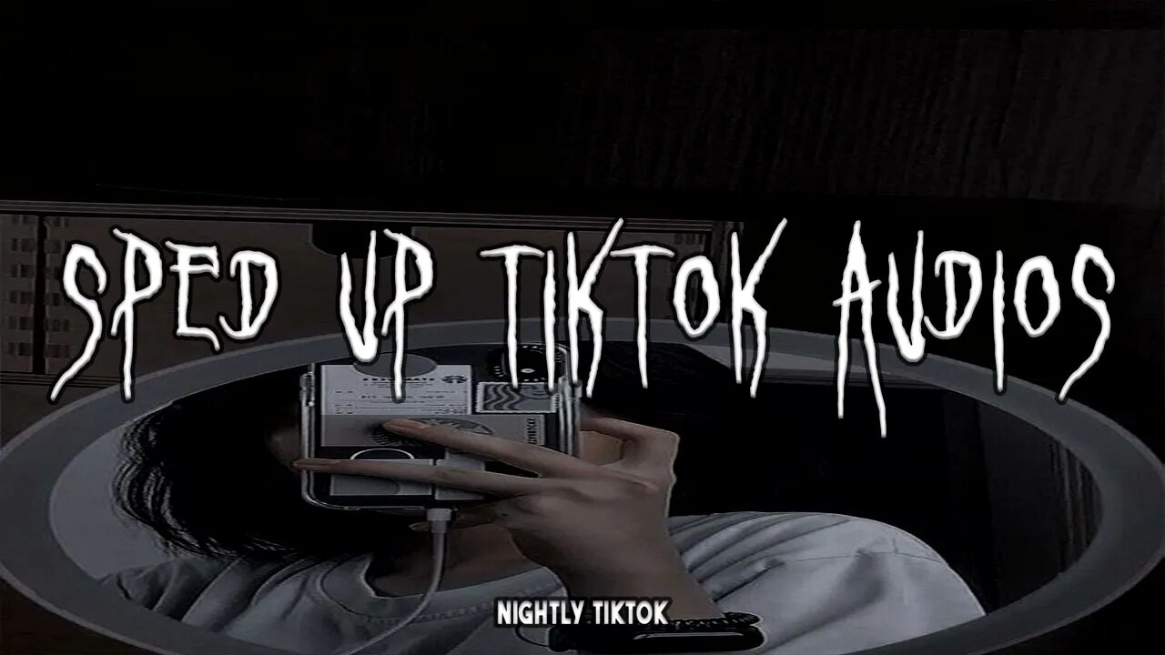 sped up nightcore tiktok audios ♡ - 💖#283💖